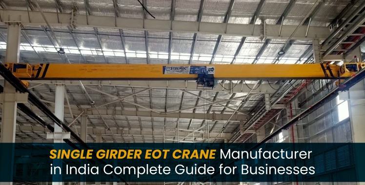 Single Girder EOT Crane Manufacturer in India by Stalmac Enterprise